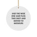 Funny Missouri Circle Ornament Gifts from Friends and Family - 'And The Wise One Said...' - Image 1