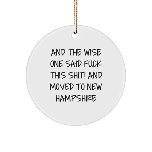 A Funny Quote Gift for New Hampshire Enthusiasts - 'And The Wise One Said F--k This Shit!' Circle Ornament for Christmas - Image 1