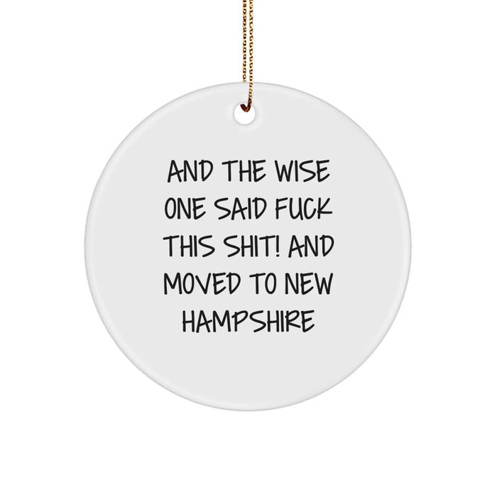 A Funny Quote Gift for New Hampshire Enthusiasts - 'And The Wise One Said F--k This Shit!' Circle Ornament for Christmas - Image 1