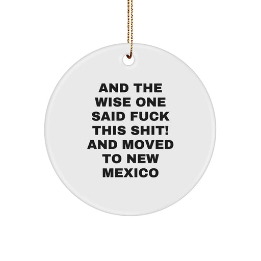 Funny New Mexico Christmas Unique Gifts from Friends - Circle Ornament with Quirky Quote - Perfect for New Mexico Lovers - Image 1