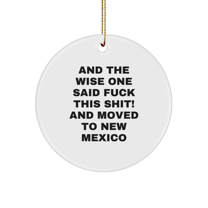 Funny New Mexico Christmas Unique Gifts from Friends - Circle Ornament with Quirky Quote - Perfect for New Mexico Lovers - Image 1