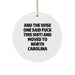 Funny North Carolina Gifts from Friends, Circle Ornament for Christmas Unique Gifts for Men, Women, North Carolina Residents, 'And The Wise One Said F--k This Shit! And Moved To North Carolina' Quote - Image 1