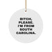 Funny South Carolina Circle Ornament, 'B-tch, Please. I'm From South Carolina.' Gifts for Friends, Family, and Coworkers, Christmas Unique Present - Image 1