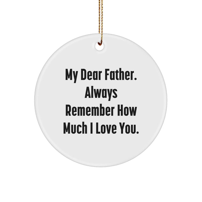 Funny Father Gifts from Men to Dad - My Dear Father Circle Ornament for Christmas - Image 1