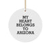 Arizona Circle Ornaments Gifts from Friends Men Women Family - My Heart Belongs To Arizona Funny Christmas Decorations - Image 1