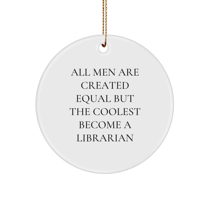 Funny Librarian Gifts for Men, Women, or Friends - Unique Circle Ornament from Men - Librarian Quote Christmas Unique Gifts - Image 1