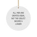 Logger Gifts from Men - All Men Are Created Equal But The Coolest Become A Logger, Funny Circle Ornament for Christmas - Image 1