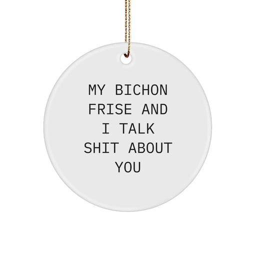 Funny Bichon Frise Dog Circle Ornament Gifts for Bichon Frise Dog Lovers, Christmas Unique Ornaments from Friends, Family, or Coworkers to Decorate Home - Image 1