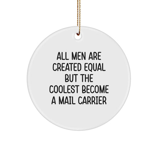 Funny Mail Carrier Gifts from Men - Coolest Become Mail Carrier Circle Ornament, Christmas Unique Ideas for Friends, Coworkers, Family - Image 1