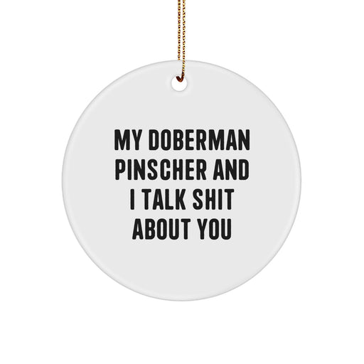 Funny Doberman Pinscher Dog Lover Gifts for Christmas Unique Circle Ornament with Men's Inspirational Quote from Friends and Family - Image 1