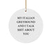 Funny Italian Greyhound Dog Gifts for Friends - My Italian Greyhound And I Talk Shit About You Quote Christmas Ornament, Italian Greyhound Dog Lover Circle Decoration, Unique Presents from Friends - Image 1