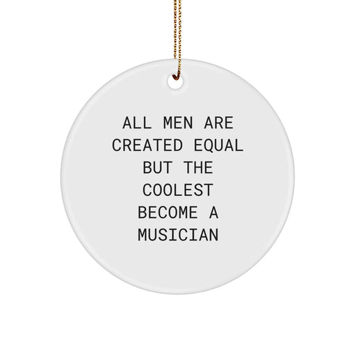 Funny Musician Christmas Unique Gifts from Friends, Inspirational Circle Ornament for Musician Men, Unique Christmas Ornaments for Musician. - Image 1