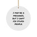 Funny Mechanic Gifts from Friends for Men, Mechanic Circle Ornament I May Be A Mechanic But I Cant Fix Stupid People Christmas Unique - Image 1