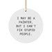 Funny Painter Gifts from Men, Gifts for Painter, I May Be a Painter, Circle Ornament for Christmas - Image 1