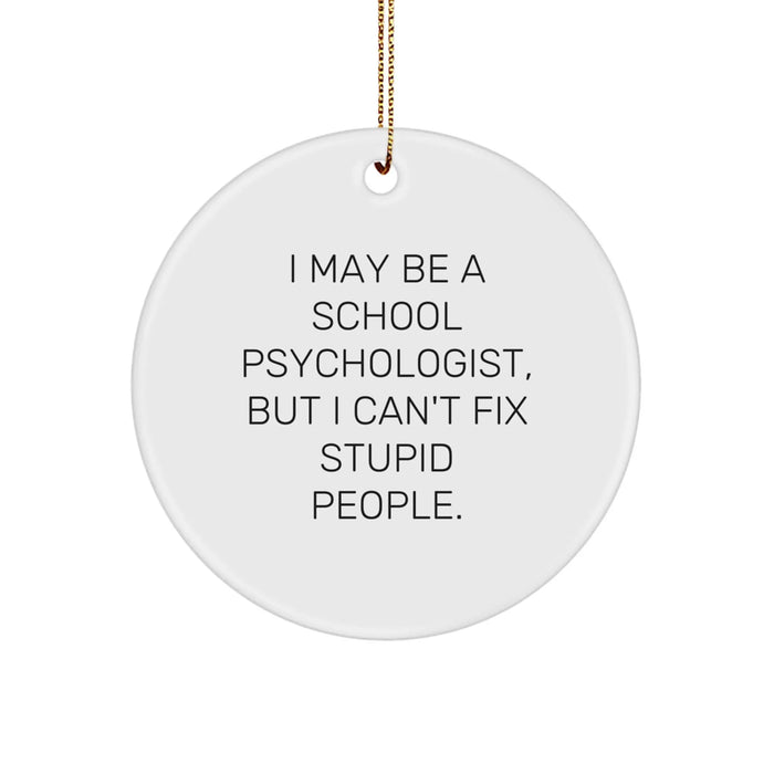 Funny School Psychologist Gifts from Friends - 'I May Be A School Psychologist, But...' Circle Ornament for Christmas - Image 1
