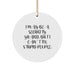 Funny Security Guard Circle Ornament Gifts from Friends for Men - 'I May Be A Security Guard' - Image 1