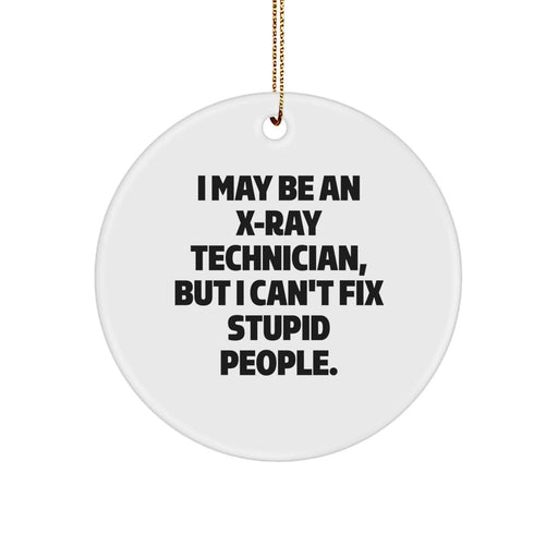 Funny X-Ray Technician Gifts for Men, X-Ray Technician Circle Ornament, Humorous X-Ray Technician Christmas Unique Gifts, Gifts from Friends to X-Ray Technician, X-Ray Technician Holiday Ornament - Image 1
