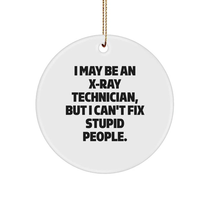 Funny X-Ray Technician Gifts for Men, X-Ray Technician Circle Ornament, Humorous X-Ray Technician Christmas Unique Gifts, Gifts from Friends to X-Ray Technician, X-Ray Technician Holiday Ornament - Image 1