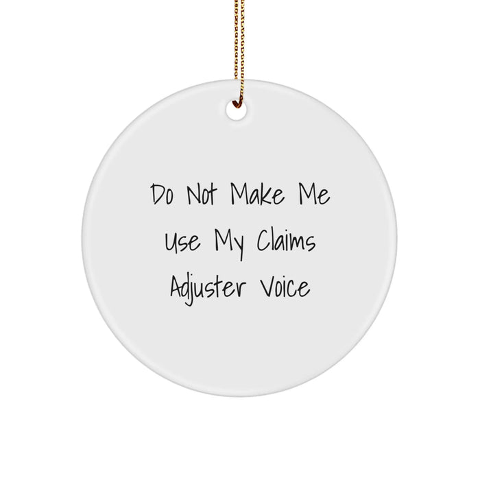 Funny Claims Adjuster Gifts for Men, Women, Friends, Co-workers, or Family Members - Do Not Make Me Use My ' - Image 1