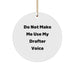 Funny Drafter Gifts, Circle Ornament for Men, Women, Friends, Coworkers, Family - 'Do Not Make Me Use My Drafter Voice' - Christmas Unique Gifts from Friends to Family - Image 1
