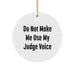 Fun Judge Circle Ornament Gift 'Do Not Make Me Use My Judge Voice' for Christmas - Judge Gifts from Friends - Image 1
