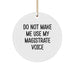 Funny Magistrate Gifts for Men - Circle Ornament with Do Not Make Me Use My Magistrate Voice Quote, Gifts from Friends and Family for Christmas Unique Gifts - Image 1