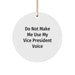 Funny Vice President Gifts, 'Do Not Make Me Use My Vice President Voice' Circle Ornament, Christmas Unique Ornaments for Vice President Fans, Gifts from Friends and Family - Image 1
