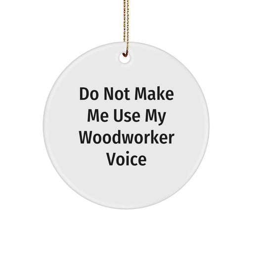 Funny Woodworker Gifts from Friends Unique Circle Ornament for Christmas, Woodworker Christmas Unique Gifts for Men, Woodworker Christmas Ornaments for Family - Image 1