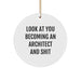 Funny Architect Gifts from Friends for Men and Women - Look At You Becoming An Architect And Shit Christmas Unique Circle Ornament - Image 1