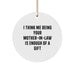 Funny Mom-in-law Christmas Circle Ornament Gifts from Men to Women and Family, 'I Think Me Being Your Mom-in-law Is Enough Of A Gift' White - Image 1