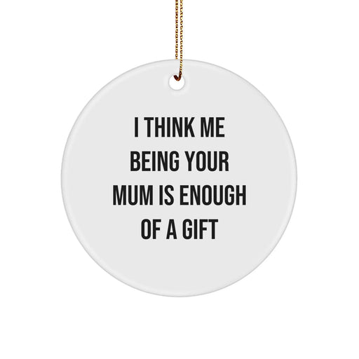 Funny Mum Circle Ornament Gifts from Men or Women for Your Loving Mum This Christmas Unique Gifts - Image 1