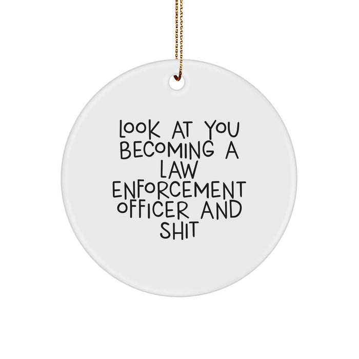 Funny Law Enforcement Officer Gifts, Look At You Becoming A Shit, Circle Ornament, Christmas Unique Gifts from Men to Law Enforcement Officer - Image 1