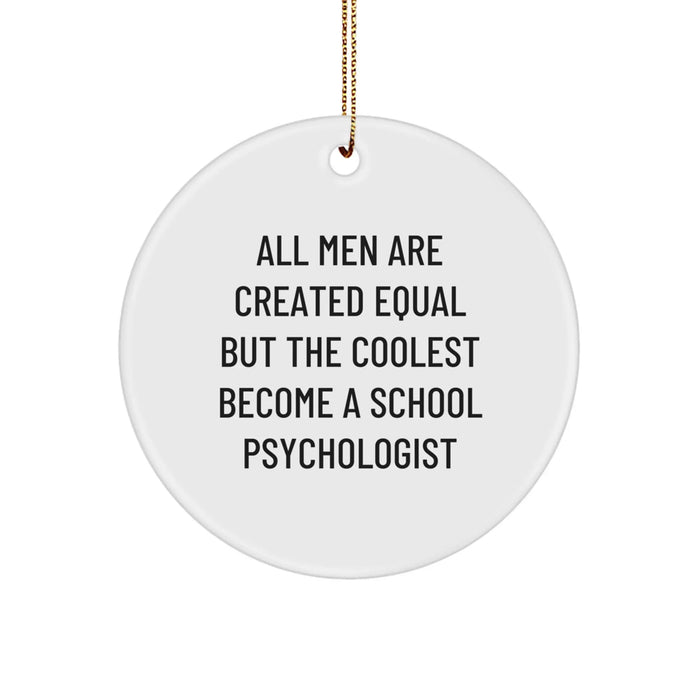 Funny School Psychologist Gifts from Men, Gifts for School Psychologists, Christmas Circle Ornament, Inspirational Quote Decoration, Durable MDF Construction with High-Gloss Finish - Image 1