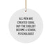 Funny School Psychologist Gifts from Men, Gifts for School Psychologists, Christmas Circle Ornament, Inspirational Quote Decoration, Durable MDF Construction with High-Gloss Finish - Image 1