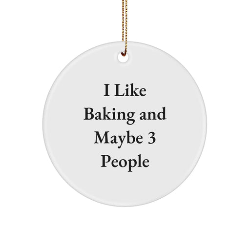 Funny Baking Gifts for Men and Women, I Like Baking And Maybe 3 People Christmas Circle Ornament - Image 1