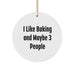 Funny Baking Gifts for Friends Circle Ornament, I Like Baking And Maybe 3 People, White, Christmas Unique - Image 1