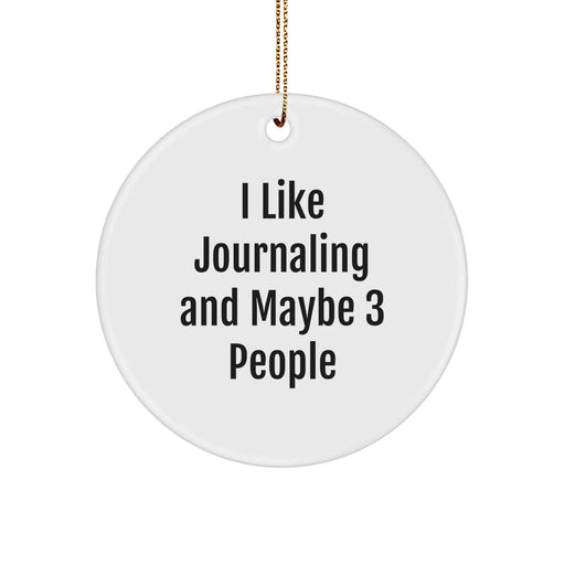 Funny Journaling Gifts for Friends from Men Women Family - I Like Journaling And Maybe 3 People Christmas Circle Ornament - Image 1
