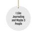 Funny Journaling Gifts for Friends from Men Women Family - I Like Journaling And Maybe 3 People Christmas Circle Ornament - Image 1