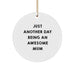 Funny Mum Quotes Circle Ornament Gifts from Family for Mum on Christmas Unique Gifts - Image 1