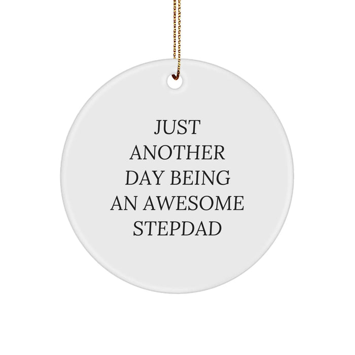 Funny Stepdad Gifts from Men to Stepdads Circle Ornament Just Another Day Being An Awesome Stepdad Christmas Unique Gifts - Image 1