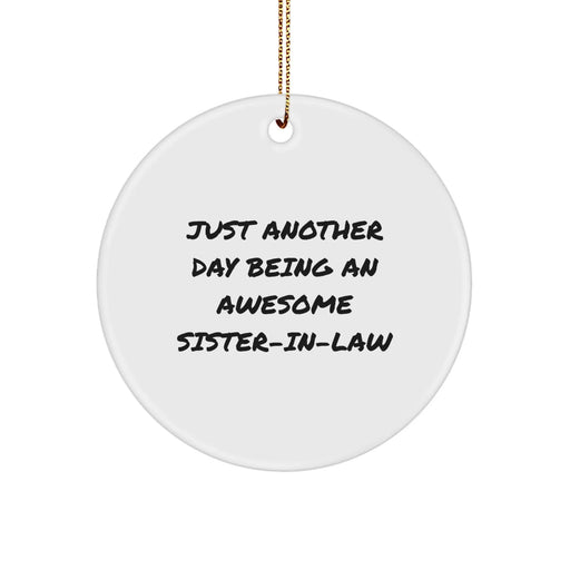 Funny Sister-in-law Christmas Unique Gifts from Family, Circle Ornament with Just Another Day Being An Awesome Sister-in-law Quote, Perfect for Sister-in-law - Image 1