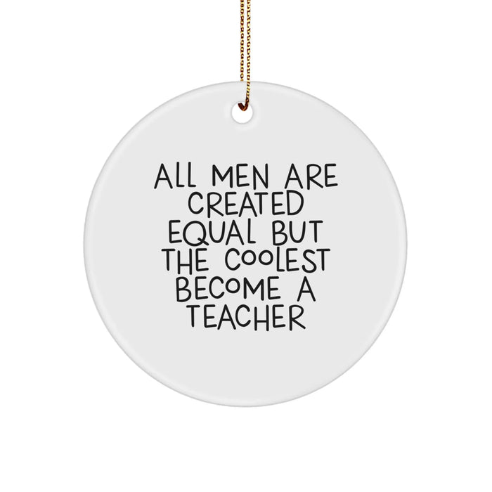 Funny Teacher Gifts from Friends - Circle Ornament for Men, Women, Coworkers, Family, Christmas Unique Gifts for Teachers - Image 1
