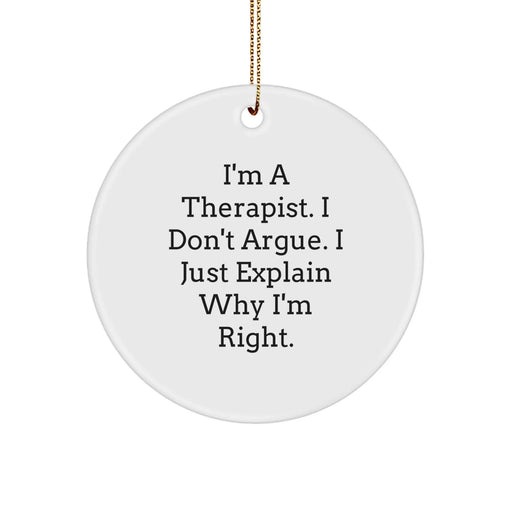 Funny Therapist Gifts for Coworkers Friends and Family - 'I Don't Argue, I Just Explain Why I'm Right' Christmas Circle Ornament - Image 1