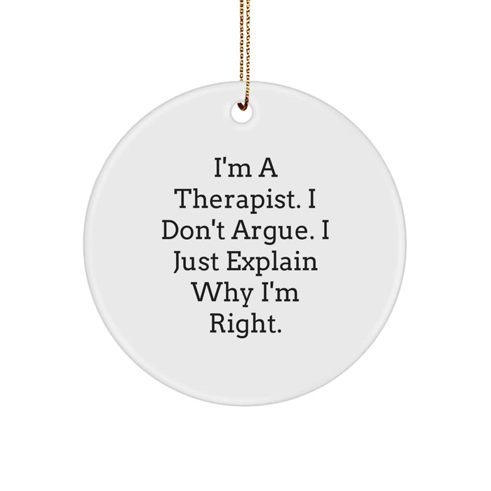 Funny Therapist Gifts for Coworkers Friends and Family - 'I Don't Argue, I Just Explain Why I'm Right' Christmas Circle Ornament - Image 1