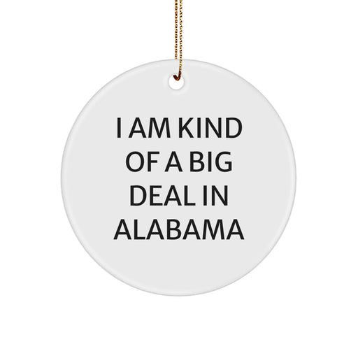 Funny Alabama Circle Ornament Gifts for Men from Friends and Family, 'I Am Kind Of A Prime Selection In Alabama' Christmas Decoration - Image 1
