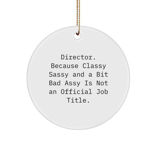 Funny Director Gifts for Her, Circle Ornament with Quirky Quote, Perfect Christmas Memorable Present from Women to Family - Image 1