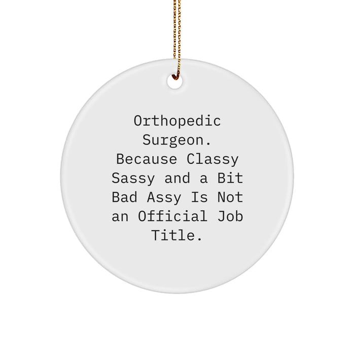 Funny Orthopedic Surgeon Gifts, Orthopedic Surgeon Christmas Unique Gifts for Him, Circle Ornament with Sublimation Printing, Gifts from Family and Friends for Orthopedic Surgeon - Image 1