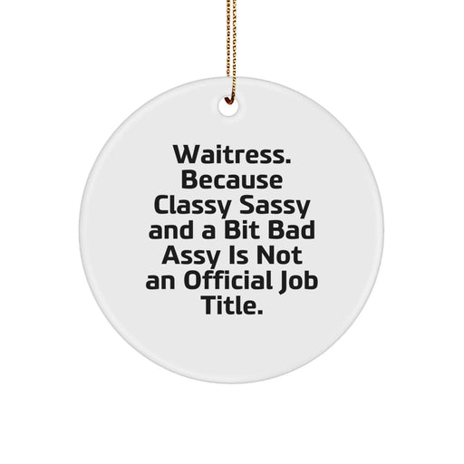 Funny Waitress Gifts from Men to Waitress, Circle Ornament for Christmas Unique Gifts - Image 1