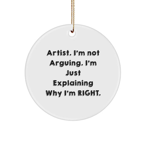 Funny Artist Circle Ornaments Gifts from Friends for Artist, Christmas Unique Gifts, Circle Ornament Quote - Image 1