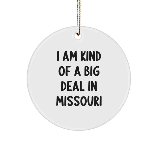 Funny Missouri Gifts for Men from Missouri, Christmas Unique Circle Ornaments with 'I Am Kind Of A Prime Selection In Missouri' Quote - Image 1